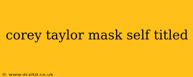 corey taylor mask self titled