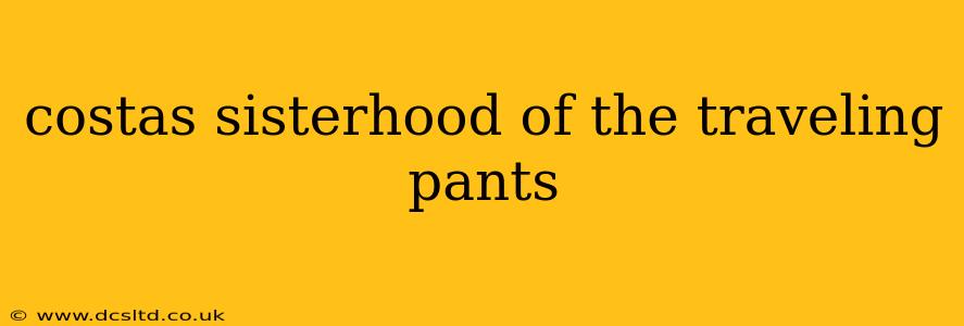 costas sisterhood of the traveling pants