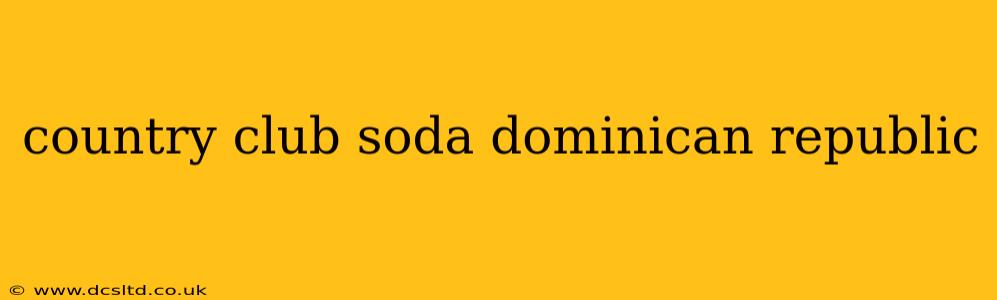 country club soda dominican republic