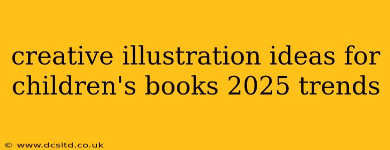 creative illustration ideas for children's books 2025 trends