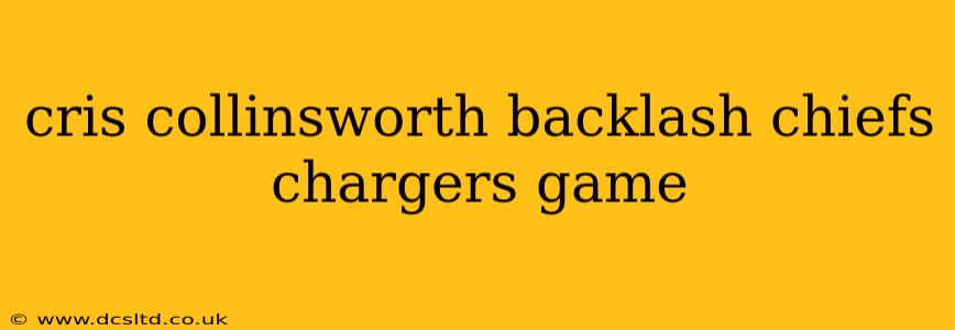 cris collinsworth backlash chiefs chargers game
