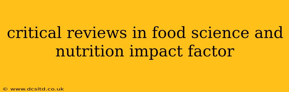 critical reviews in food science and nutrition impact factor