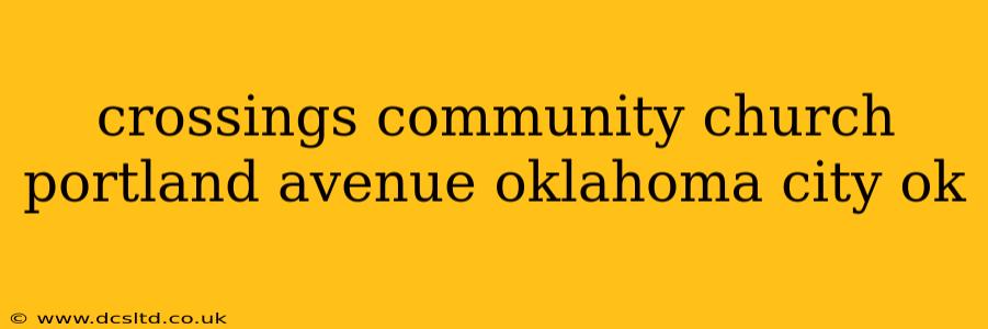 crossings community church portland avenue oklahoma city ok