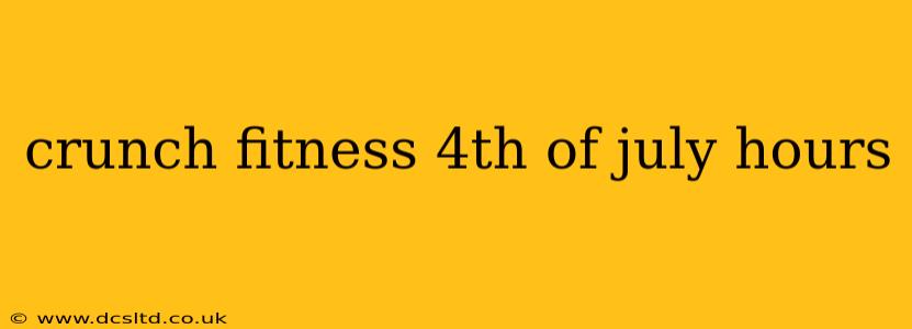 crunch fitness 4th of july hours