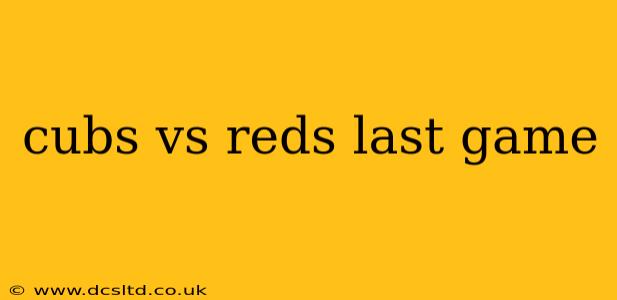 cubs vs reds last game