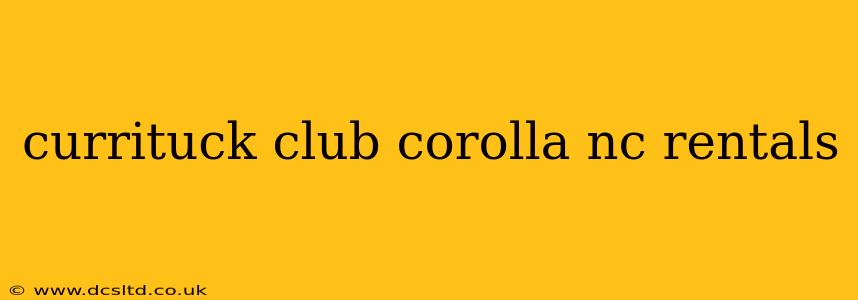 currituck club corolla nc rentals