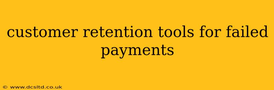 customer retention tools for failed payments