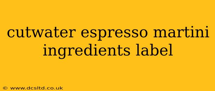 cutwater espresso martini ingredients label