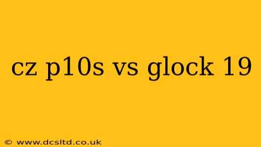 cz p10s vs glock 19