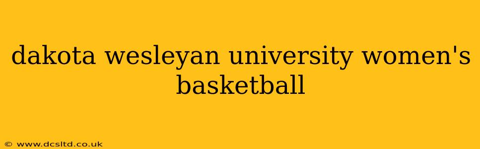 dakota wesleyan university women's basketball
