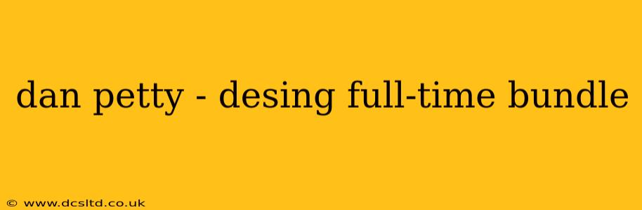 dan petty - desing full-time bundle