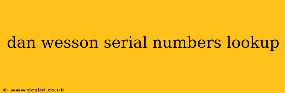 dan wesson serial numbers lookup