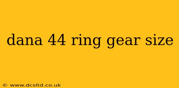 dana 44 ring gear size