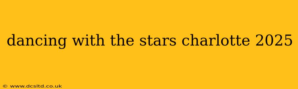 dancing with the stars charlotte 2025