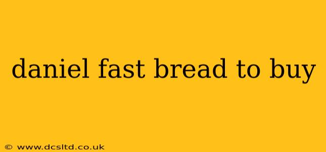 daniel fast bread to buy