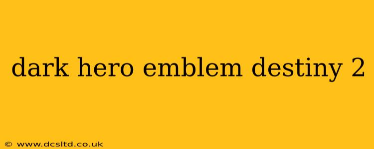 dark hero emblem destiny 2