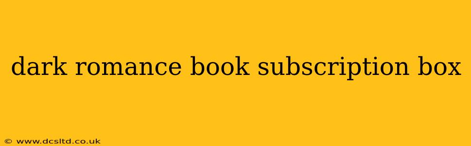 dark romance book subscription box