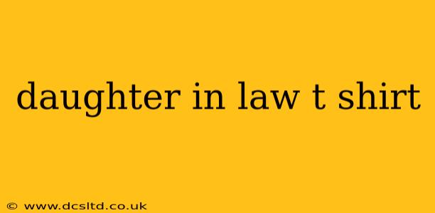daughter in law t shirt