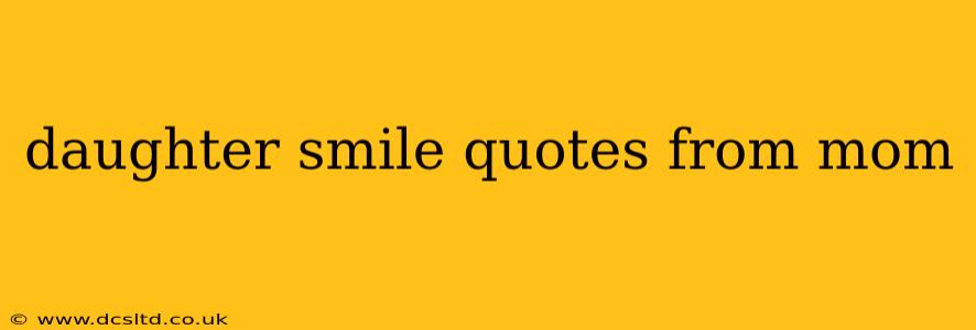 daughter smile quotes from mom