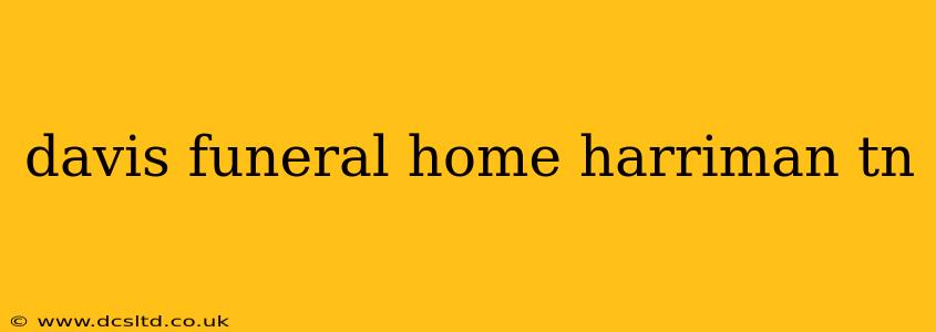 davis funeral home harriman tn