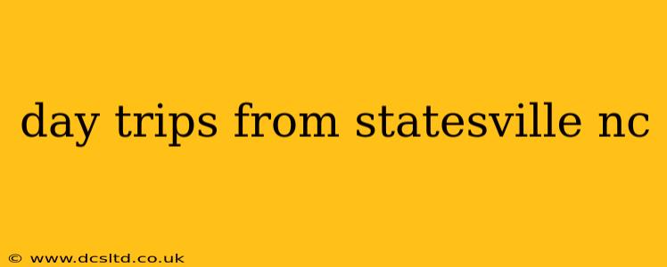 day trips from statesville nc