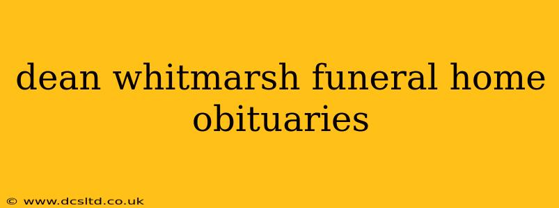 dean whitmarsh funeral home obituaries
