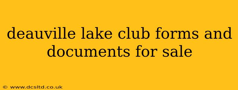 deauville lake club forms and documents for sale