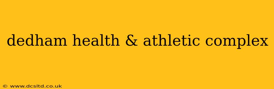 dedham health & athletic complex