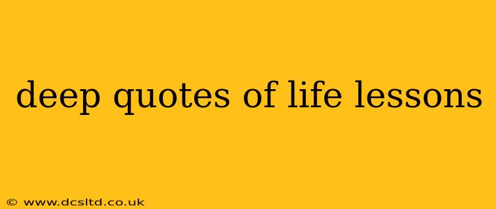 deep quotes of life lessons