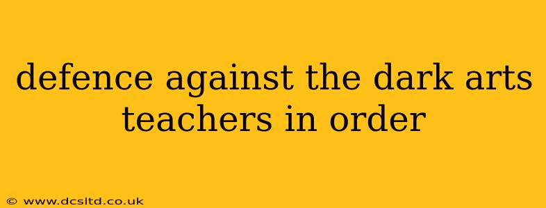 defence against the dark arts teachers in order