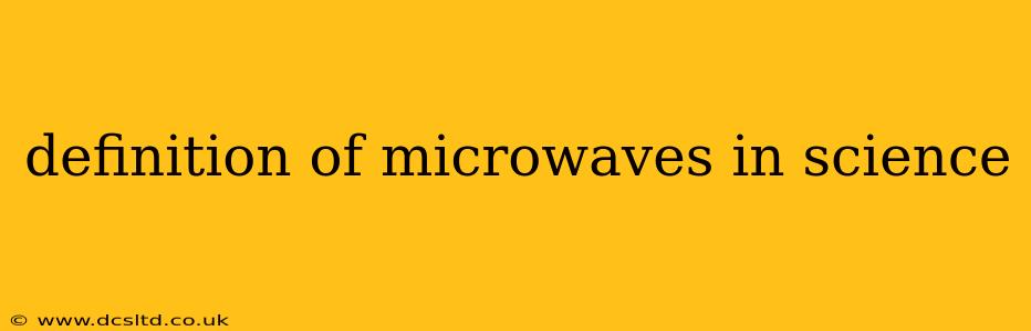 definition of microwaves in science