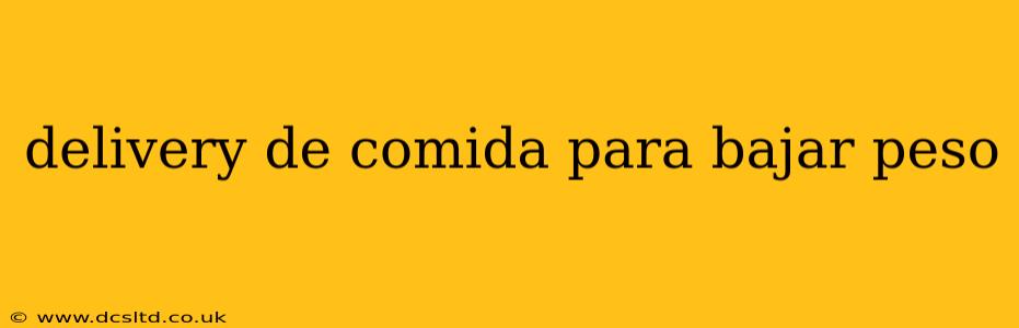 delivery de comida para bajar peso