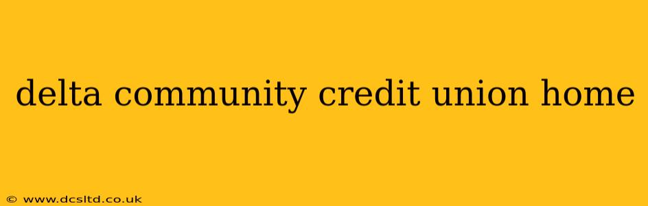 delta community credit union home