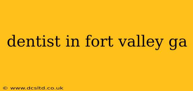 dentist in fort valley ga
