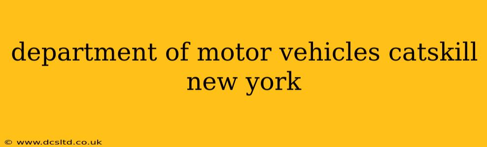 department of motor vehicles catskill new york