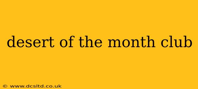 desert of the month club