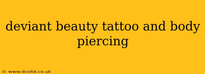 deviant beauty tattoo and body piercing