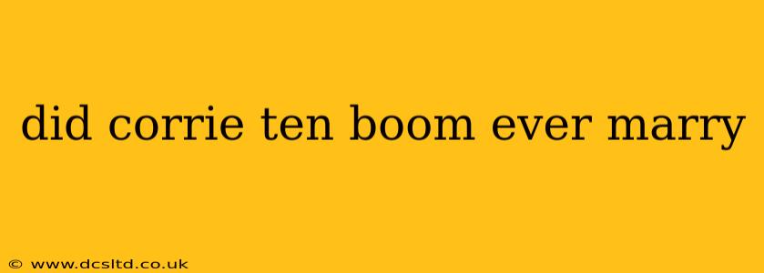 did corrie ten boom ever marry