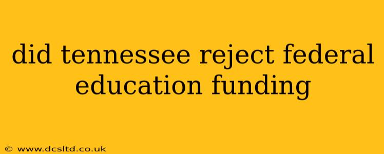 did tennessee reject federal education funding
