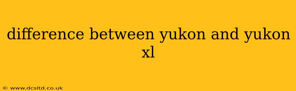 difference between yukon and yukon xl