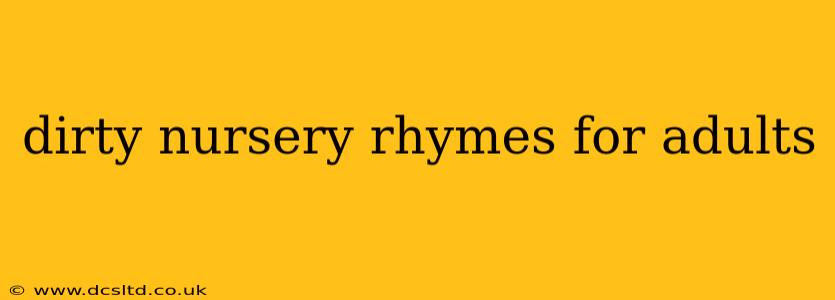 dirty nursery rhymes for adults