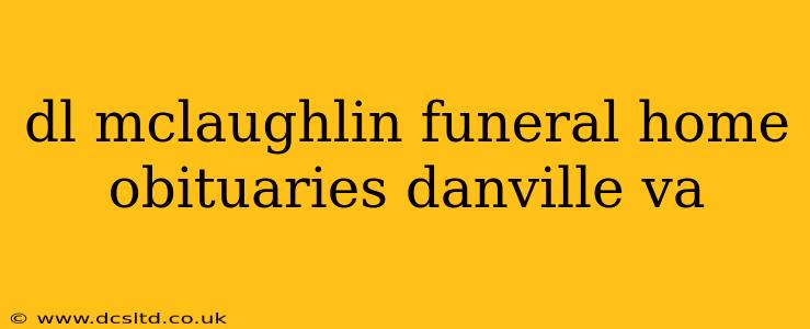 dl mclaughlin funeral home obituaries danville va