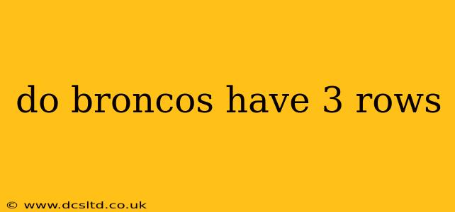 do broncos have 3 rows
