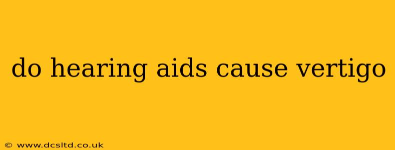 do hearing aids cause vertigo