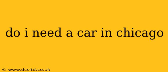 do i need a car in chicago