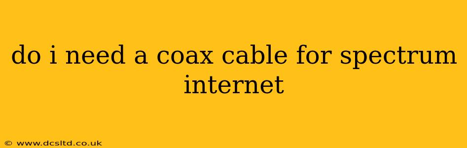 do i need a coax cable for spectrum internet