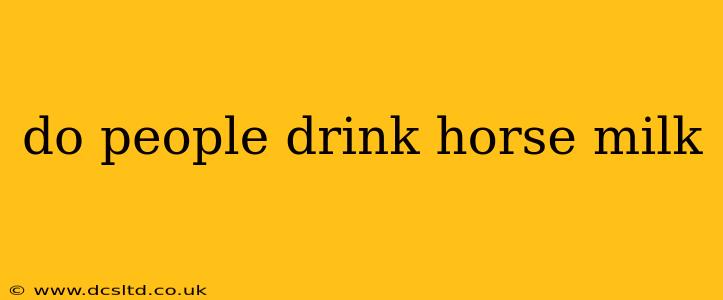 do people drink horse milk