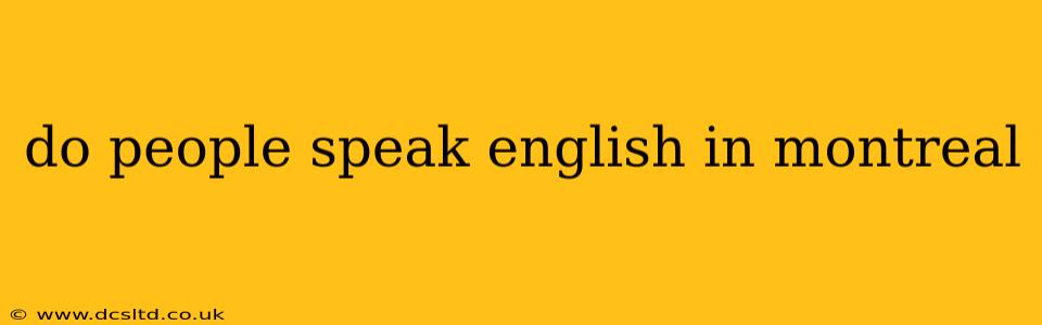 do people speak english in montreal