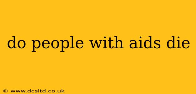 do people with aids die