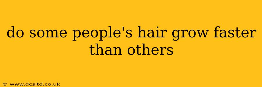 do some people's hair grow faster than others